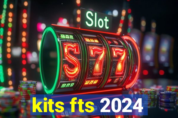 kits fts 2024